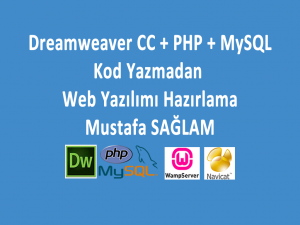 Dreamweaver CC + PHP + MySQL Kod Yazmadan Web Yazılımı Hazırlama